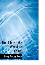 The Life of the World to Come.