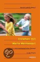Erziehen mit Maria Montessori