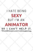 I Hate Being Sexy But I'm An Animator So I Can't Help It
