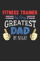 Fitness Trainer by Day, Greatest Dad by Night