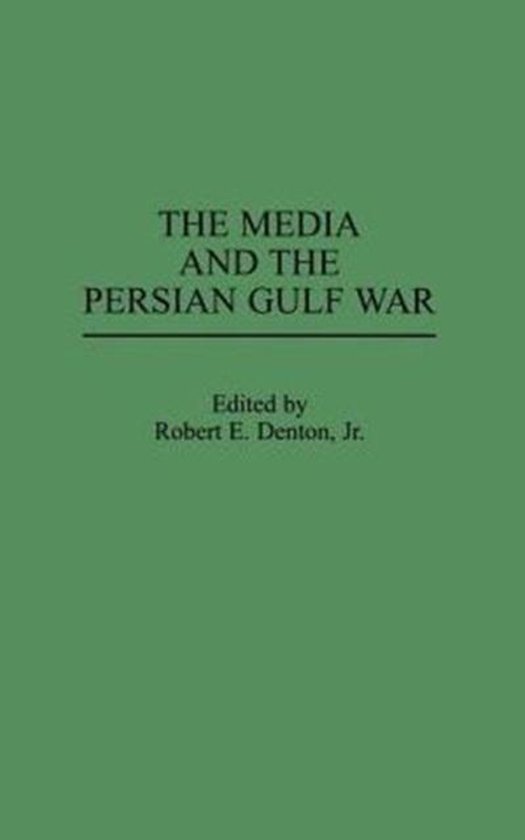 Praeger Series in Political Communication-The Media and the Persian Gulf War