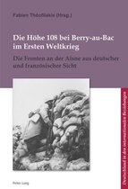 L’Allemagne dans les relations internationales / Deutschland in den internationalen Beziehungen 12 - Die Hoehe 108 bei Berry-au-Bac im Ersten Weltkrieg