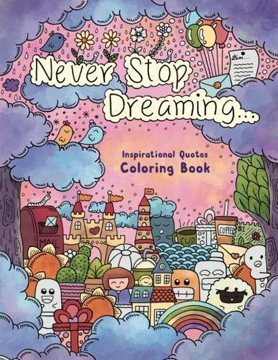 Never Stop Dreaming Inspirational Quotes Coloring Book Julia Rivers