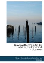 France and England in the New Hebrides; The Ango-French Condominium