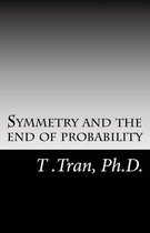 Symmetry and the End of Probability