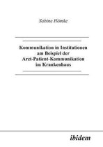 Kommunikation in Institutionen am Beispiel der Arzt-Patient-Kommunikation im Krankenhaus.