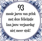 Verjaardag Tegeltje met Spreuk (93 jaar: 93 mooie jaren van geluk, met deze felicitatie kan jouw verjaardag niet meer stuk! + cadeau verpakking & plakhanger