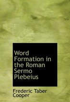 Word Formation in the Roman Sermo Plebeius