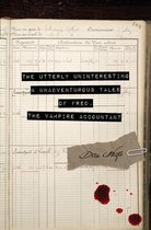 The Utterly Uninteresting and Unadventurous Tales of Fred, the Vampire Accountant