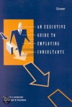 An Executive Guide to Employing Consultants