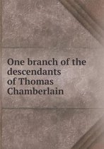 One Branch of the Descendants of Thomas Chamberlain