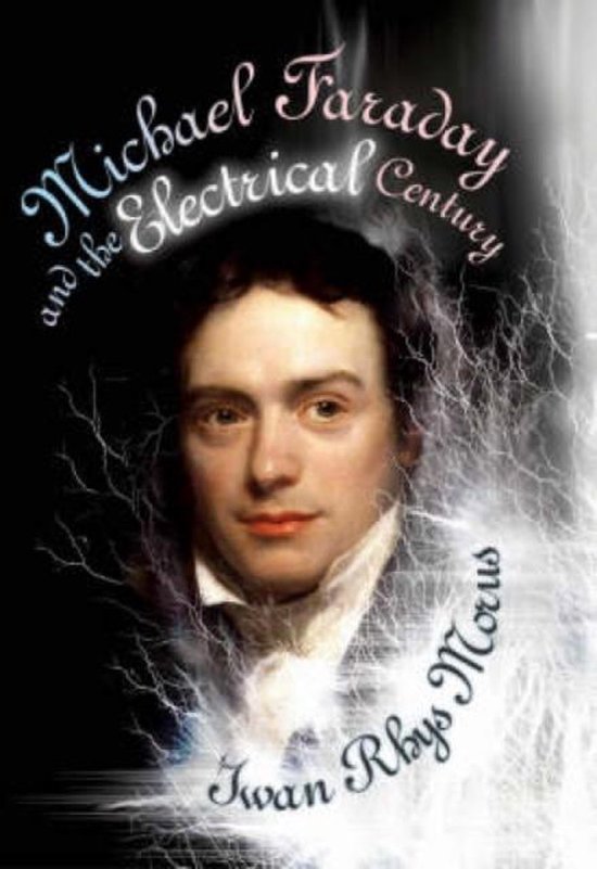 Michael Faraday and the Electrical Century - cover