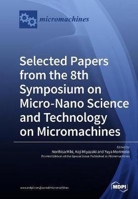 Selected Papers from the 8th Symposium on Micro-Nano Science ... - cover
