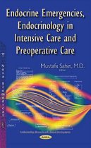 Endocrine Emergencies, Endocrinology in Intensive Care & Preoperative Care