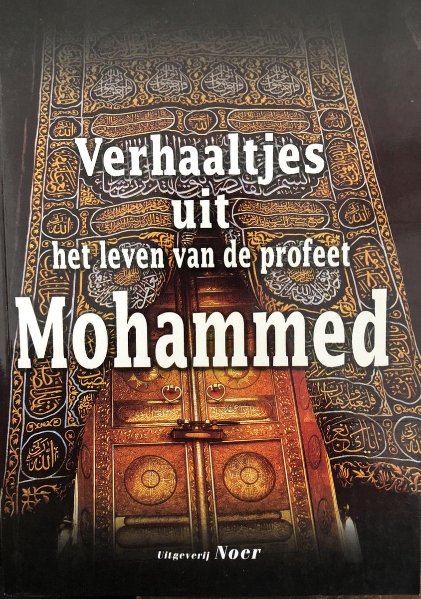 De Samenvatting Van Het Leven Van De Profeet Mohammed