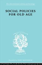 International Library of Sociology- Social Policies for Old Age