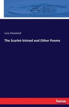 The Scarlet-Veined and Other Poems