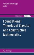The Western Ontario Series in Philosophy of Science 76 - Foundational Theories of Classical and Constructive Mathematics