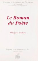 Le Roman du poète : Rilke, Joyce, Cendrars