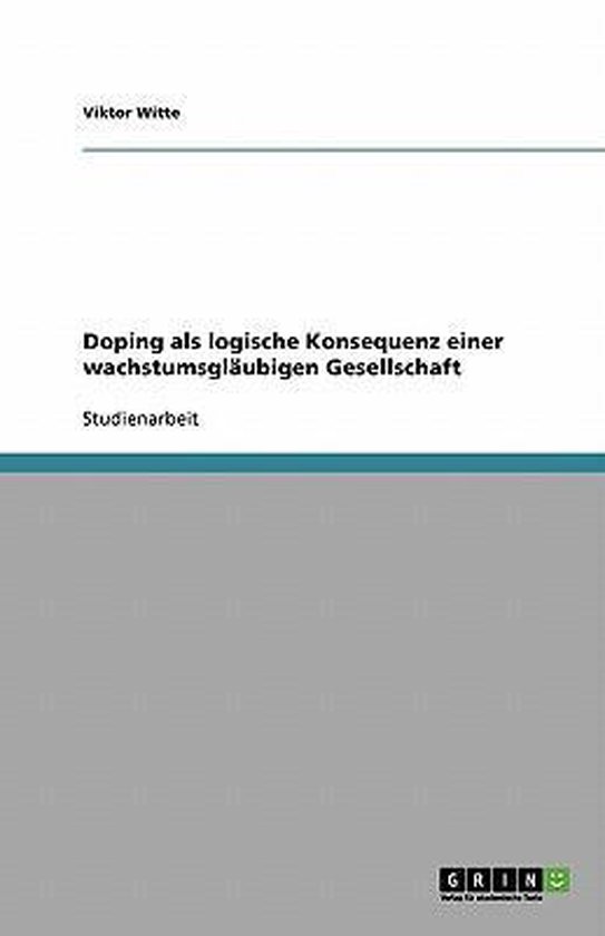 Doping als logische Konsequenz einer wachstumsgläubigen Ges ... - cover
