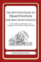 The Best Ever Guide to Demotivation for Real Estate Agents