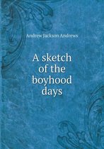 A sketch of the boyhood days