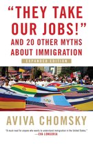 Myths Made in America 8 - "They Take Our Jobs!"