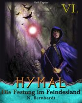 Der Hexer von Hymal 6 - Der Hexer von Hymal, Buch VI: Die Festung im Feindesland