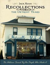Recollections The Detroit Years