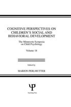 Minnesota Symposia on Child Psychology Series- Cognitive Perspectives on Children's Social and Behavioral Development