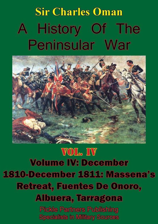 A History Of The Peninsular War 4 A History Of The Peninsular War Volume Iv 5526