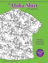 The Aloha Shirt Coloring Book