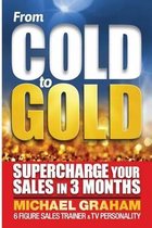 From Cold to Gold