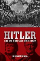 Hitler and the Nazi Cult of Celebrity