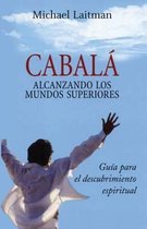 Cabalá; Alcanzando Los Mundos Superiores