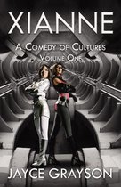 The Xianne Series 1 - Xianne: A Comedy of Cultures: Volume One