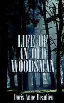 Life of an Old Woodsman