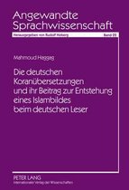Angewandte Sprachwissenschaft-Die Deutschen Koranuebersetzungen Und Ihr Beitrag Zur Entstehung Eines Islambildes Beim Deutschen Leser