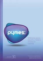 Pymes: reflexiones para la pequeña y mediana empresa en Colombia