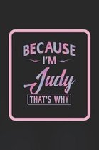 Because I'm Judy That's Why