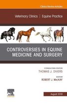 The Clinics: Veterinary Medicine Volume 35-2 - Controversies in Equine Medicine and Surgery, An Issue of Veterinary Clinics of North America: Equine Practice