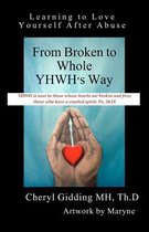 From Broken to Whole Yhwh's Way