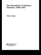 Routledge Studies in Middle Eastern History - The Boundaries of Modern Palestine, 1840-1947