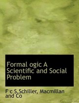 Formal Ogic a Scientific and Social Problem