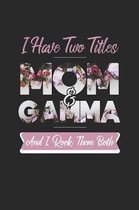 I Have Two Title Mom And Gamma And I Rock Them Both