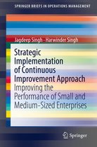 SpringerBriefs in Operations Management - Strategic Implementation of Continuous Improvement Approach