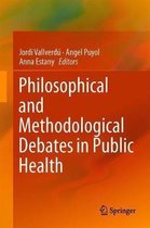 Philosophical and Methodological Debates in Public Health