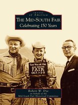 Images of America - The Mid-South Fair: Celebrating 150 Years