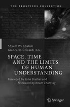 The Frontiers Collection- Space, Time and the Limits of Human Understanding
