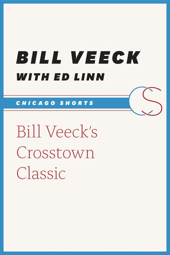 Chicago Shorts - Bill Veeck's Crosstown Classic - cover